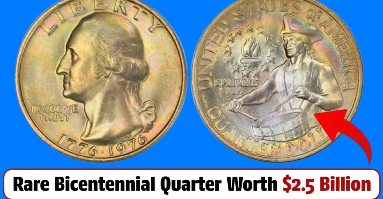 Rare Bicentennial Quarter Worth $2.5 Billion
